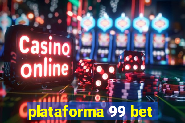 plataforma 99 bet